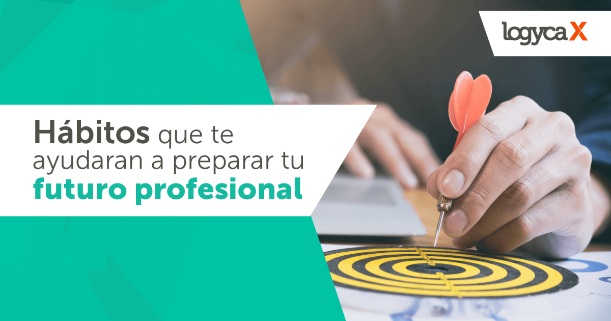 5 Hábitos Para Preparar Tu Futuro Profesional